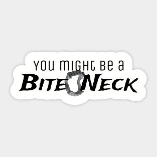 Bite Neck black letters Sticker